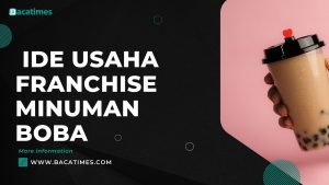 Ide Usaha Franchise Minuman Boba