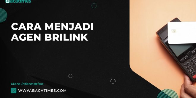 Cara Menjadi Agen BRILink