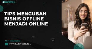 Tips Mengubah Bisnis Offline Menjadi Online