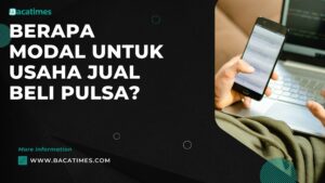 Berapa Modal untuk Usaha Jual Beli Pulsa?
