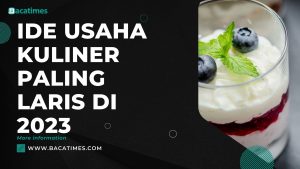 Ide Usaha Kuliner Paling Laris di 2023