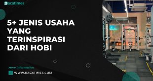 5+ Jenis Usaha yang Terinspirasi dari Hobi