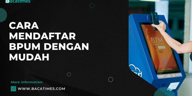 Cara Mendaftar BPUM dengan Mudah