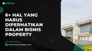 6+ Hal yang Harus Diperhatikan dalam Bisnis Property