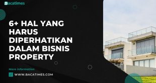 6+ Hal yang Harus Diperhatikan dalam Bisnis Property