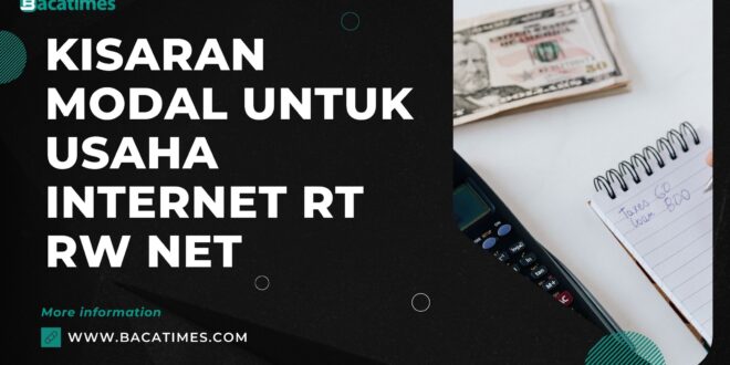 Kisaran Modal untuk Usaha RT RW Net