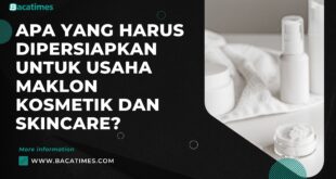 Apa yang Harus Dipersiapkan untuk Usaha Maklon Kosmetik dan Skincare?