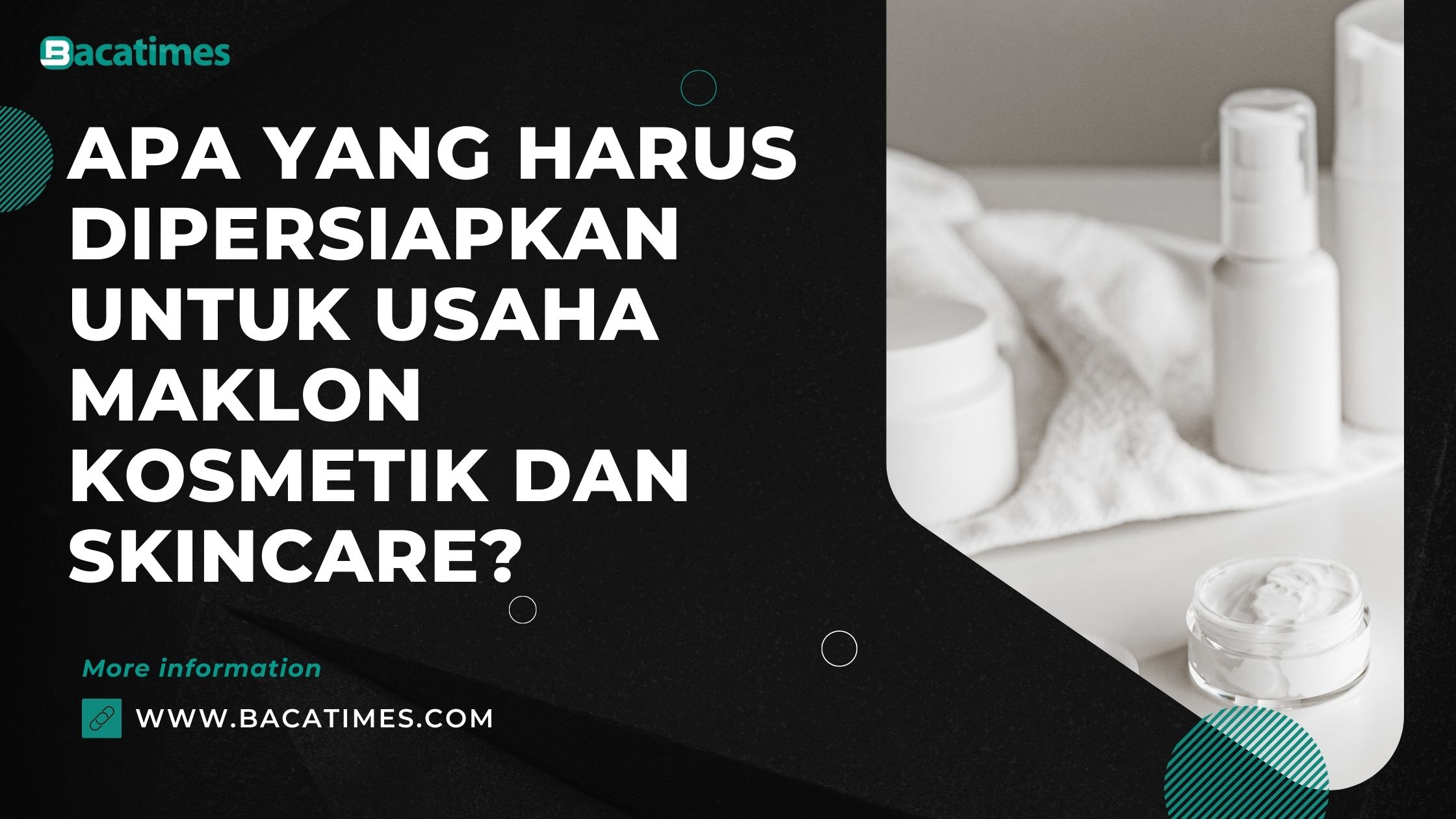 Apa yang Harus Dipersiapkan untuk Usaha Maklon Kosmetik dan Skincare?