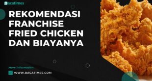 Rekomendasi Franchise Fried Chicken dan Biayanya