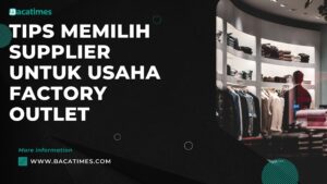 Tips Memilih Supplier untuk Usaha Factory Outlet