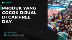 Produk yang Cocok Dijual di Car Free Day