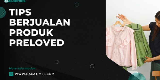 Tips Berjualan Produk Preloved