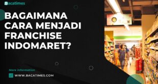 Bagaimana Cara Menjadi Franchise Indomaret?