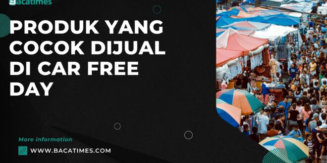 Produk yang Cocok Dijual di Car Free Day