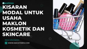 Kisaran Modal untuk Usaha Maklon Kosmetik dan Skincare