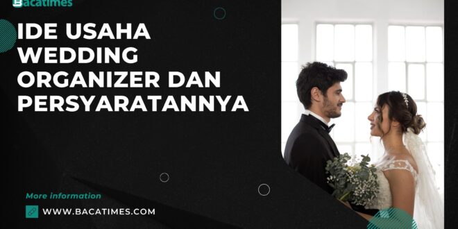 Ide Usaha Wedding Organizer dan Persyaratannya