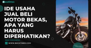 Ide Usaha Jual Beli Motor Bekas, Apa yang Harus Diperhatikan?                                               