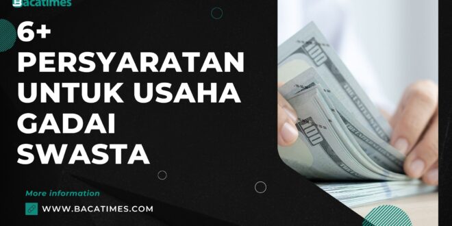 6+ Persyaratan untuk Usaha Gadai Swasta