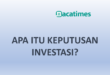 Apa itu Keputusan Investasi?