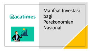 Manfaat Investasi bagi Perekonomian Nasional bacatimes.com terbaru