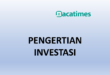 Pengertian Investasi Cara Cerdas Membangun Masa Depan BACATIMES.COM 2023