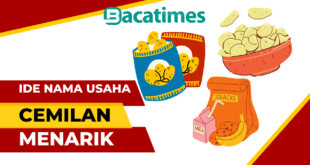 20 Ide Nama Usaha Cemilan yang Unik dan Menarik bacatimes.com