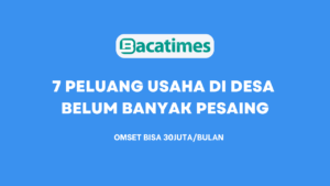 7 Peluang Usaha Di Desa Belum Banyak Pesaing bacatimes.com