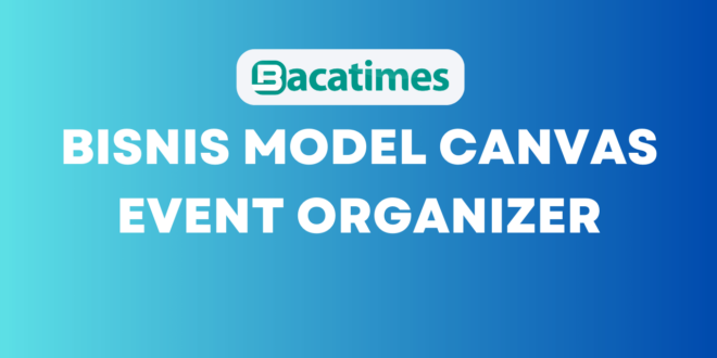 Bisnis Model Canvas Event Organizer www.bacatimes.com