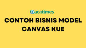 Contoh Bisnis Model Canvas Kue www.bacatimes.com