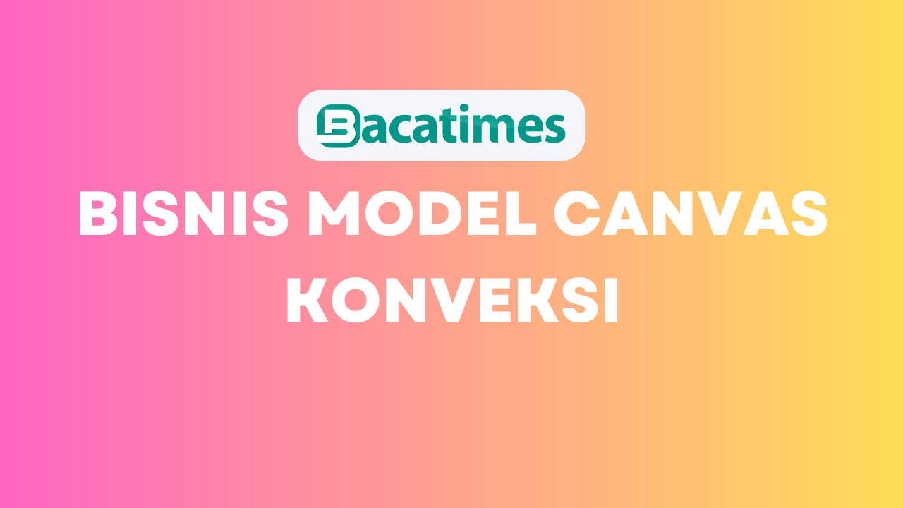 Bisnis Model Canvas Konveksi www.bacatimes.com