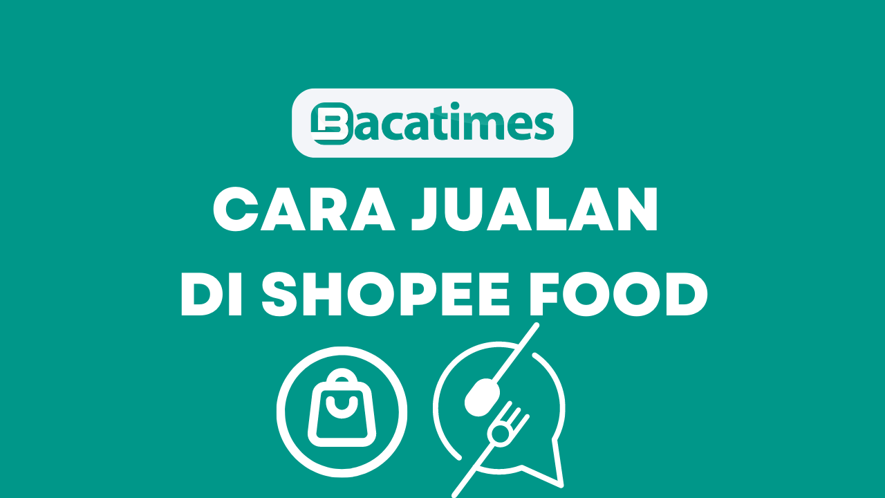 Cara Jualan di Shopee Food www.bacatimes.com