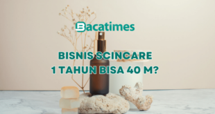 Mungkinkah Bisa Menghasilkan 40 Miliar dari Bisnis Skincare dalam Waktu 1 Tahun www.bacatimes.com