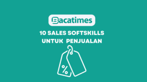 10 Sales Soft Skills meningkatkan Penjualan www.bacatimes.com