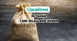 20 Saham Yang SELALU Bagi Dividen www.bacatimes.com