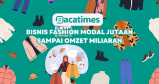 Bisnis Fashion Modal Jutaan Sampai Omzet Miliaran www.bacatimes.com