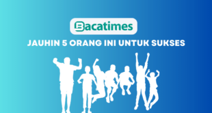 JAUHIN 5 Orang Ini Untuk SUKSES www.bacatimes.com