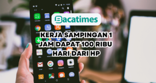 Kerja Sampingan 1 Jam Dapat 100 Ribu Bisa Ditarik Setiap Hari Dari HP www.bacatimes.com