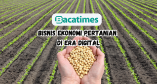 Bisnis Ekonomi Pertanian di Era Digital www.bacatimes.com