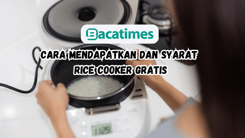 Cara Mendapatkan dan Syarat Penerima Serta Jenis Rice Cooker Gratis dari Pemerintah www.bacatimes.com (2)