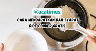 Cara Mendapatkan dan Syarat Penerima Serta Jenis Rice Cooker Gratis dari Pemerintah www.bacatimes.com