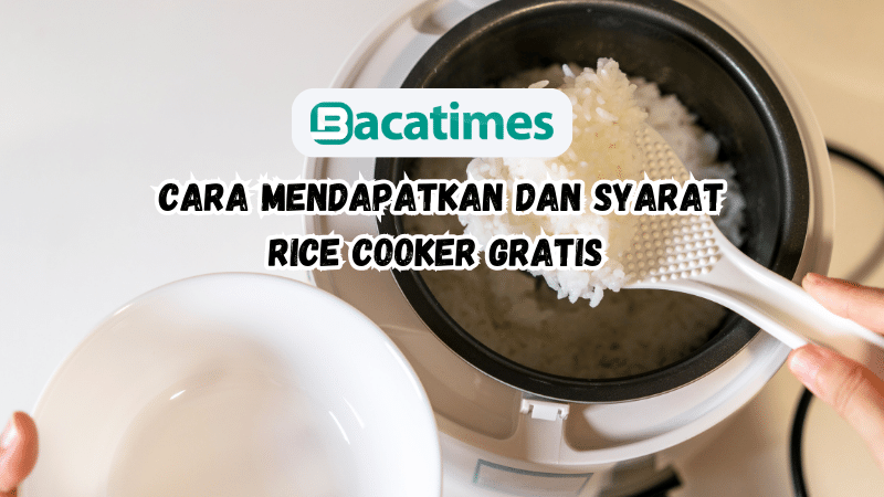 Cara Mendapatkan dan Syarat Penerima Serta Jenis Rice Cooker Gratis dari Pemerintah www.bacatimes.com