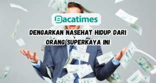 Dengarkan Nasehat Hidup Dari Orang Superkaya Ini www.bacatimes.com (1)