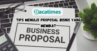 Tips Menulis Proposal Bisnis yang Memikat www.bacatimes.com