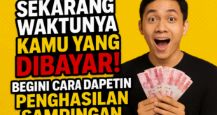 Sekarang Waktunya Kamu yang Dibayar Begini Cara Dapetin Penghasilan Sampingan bacatimes